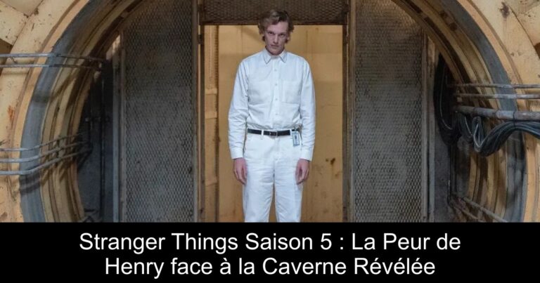 Stranger Things Saison 5 : La Peur de Henry face à la Caverne Révélée