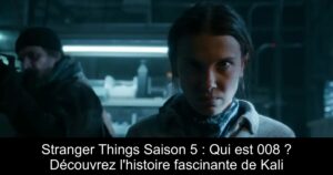 Stranger Things Saison 5 : Qui est 008 ? Découvrez l&rsquo;histoire fascinante de Kali