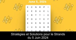 Stratégies et Solutions pour le Strands du 5 Juin 2024