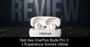 Test des OnePlus Buds Pro 3 : L'Expérience Sonore Ultime