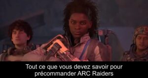 Tout ce que vous devez savoir pour précommander ARC Raiders