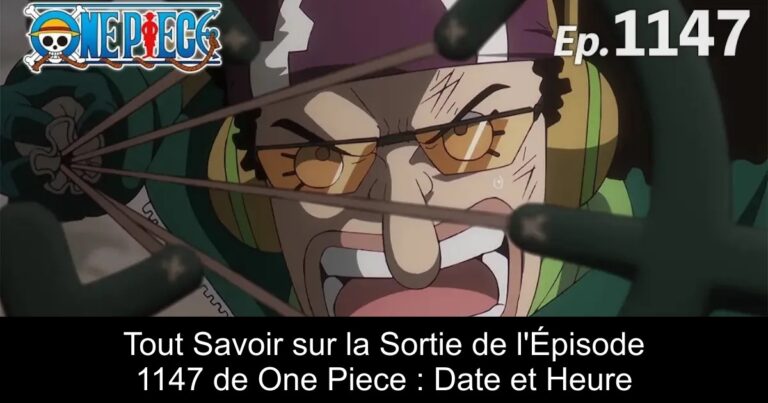 Tout Savoir sur la Sortie de l&rsquo;Épisode 1147 de One Piece : Date et Heure