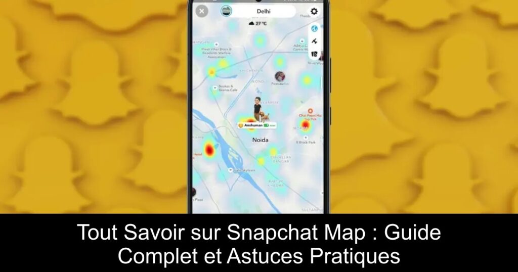 Tout Savoir sur Snapchat Map : Guide Complet et Astuces Pratiques