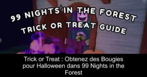 Trick or Treat : Obtenez des Bougies pour Halloween dans 99 Nights in the Forest