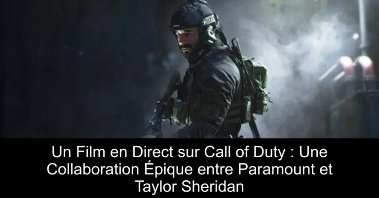 Un Film en Direct sur Call of Duty : Une Collaboration Épique entre Paramount et Taylor Sheridan