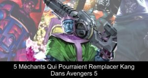5 Méchants Qui Pourraient Remplacer Kang Dans Avengers 5