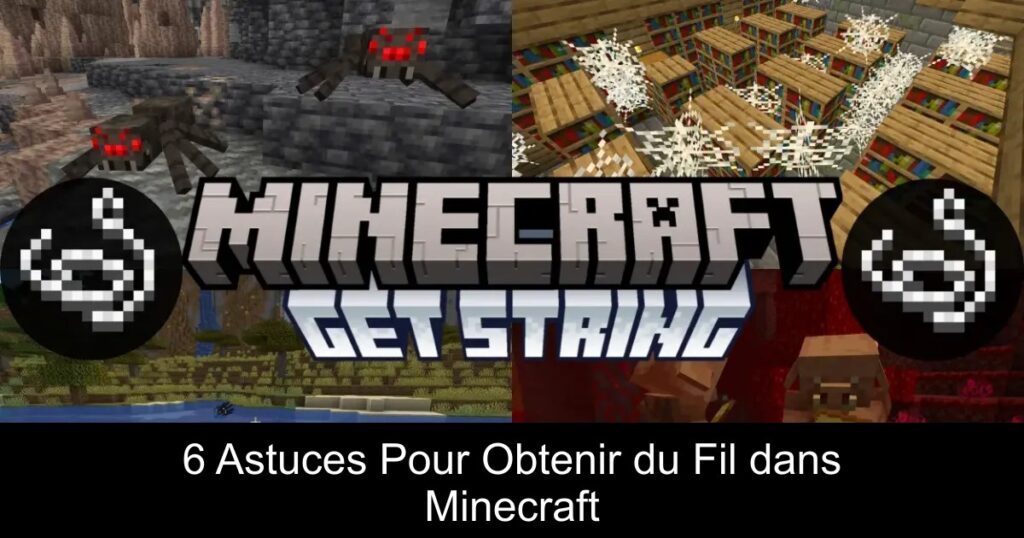 6 Astuces Pour Obtenir du Fil dans Minecraft