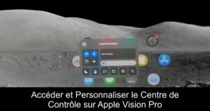 Accéder et Personnaliser le Centre de Contrôle sur Apple Vision Pro