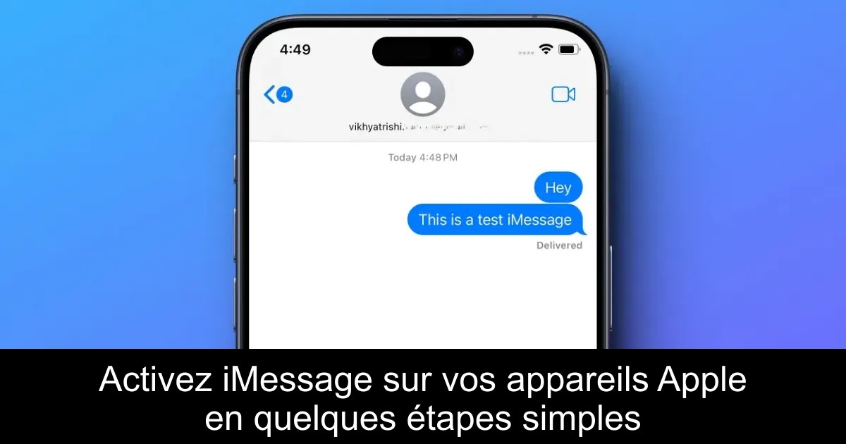 Activez iMessage sur vos appareils Apple en quelques étapes simples