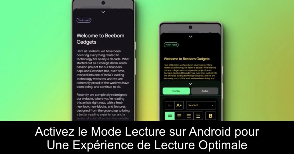 Activez le Mode Lecture sur Android pour Une Expérience de Lecture Optimale