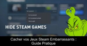 Cacher vos Jeux Steam Embarrassants : Guide Pratique
