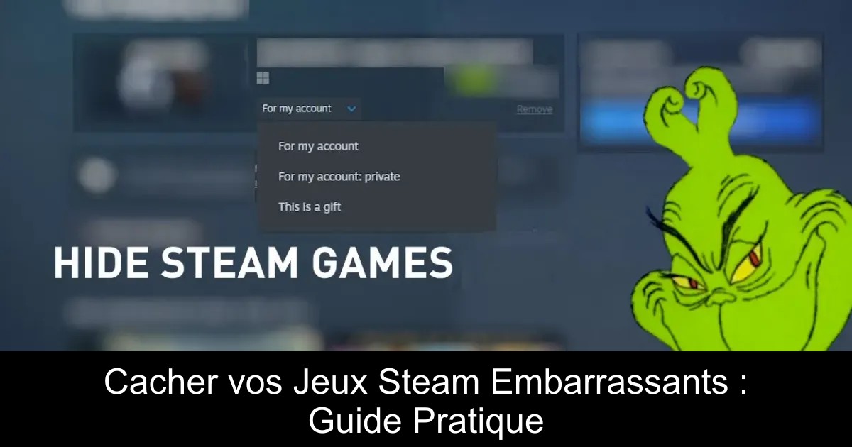 Cacher vos Jeux Steam Embarrassants : Guide Pratique