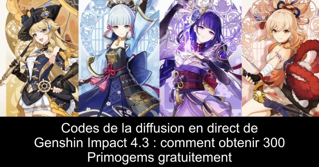 Codes de la diffusion en direct de Genshin Impact 4.3 : comment obtenir 300 Primogems gratuitement