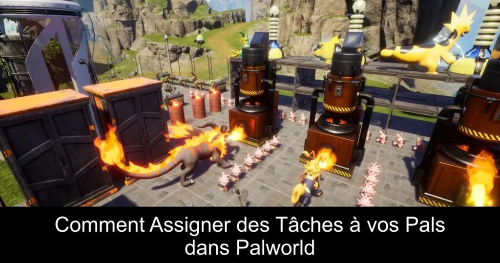 Comment Assigner des Tâches à vos Pals dans Palworld