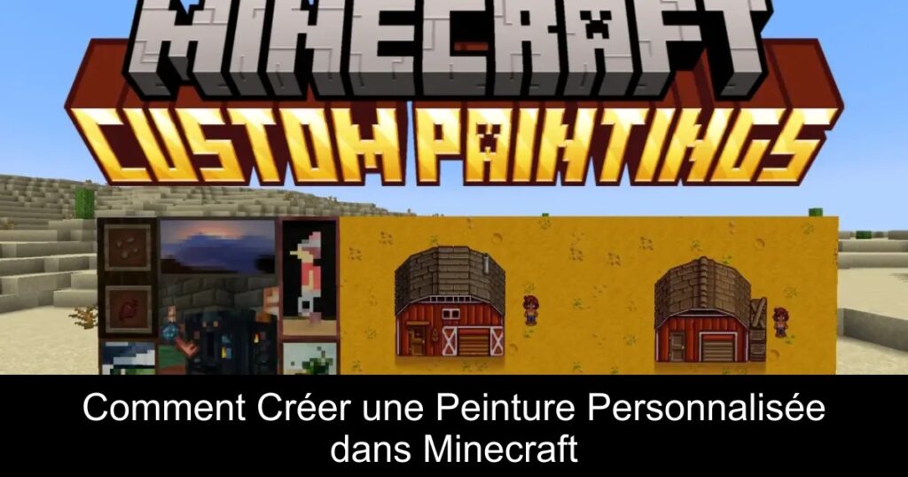 Comment Créer une Peinture Personnalisée dans Minecraft