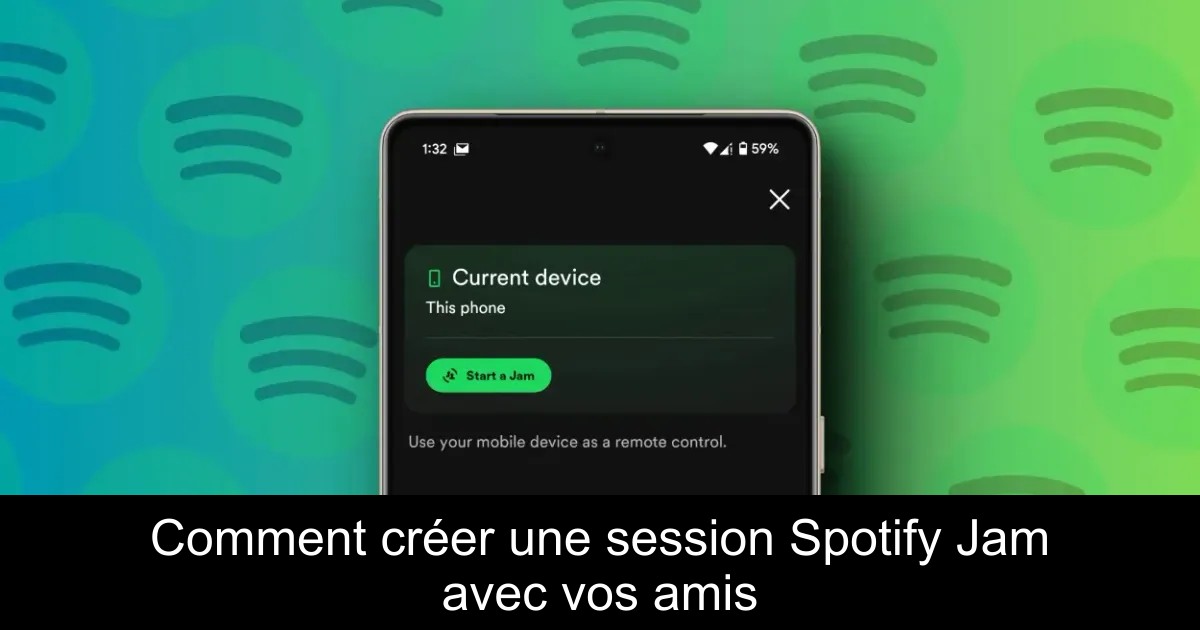 Comment créer une session Spotify Jam avec vos amis