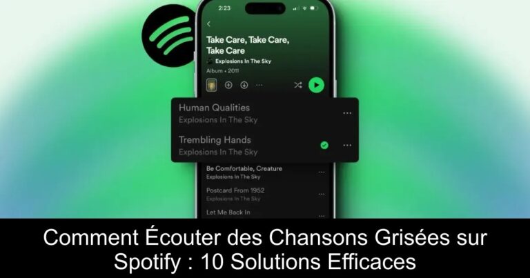 Comment Écouter des Chansons Grisées sur Spotify : 10 Solutions Efficaces
