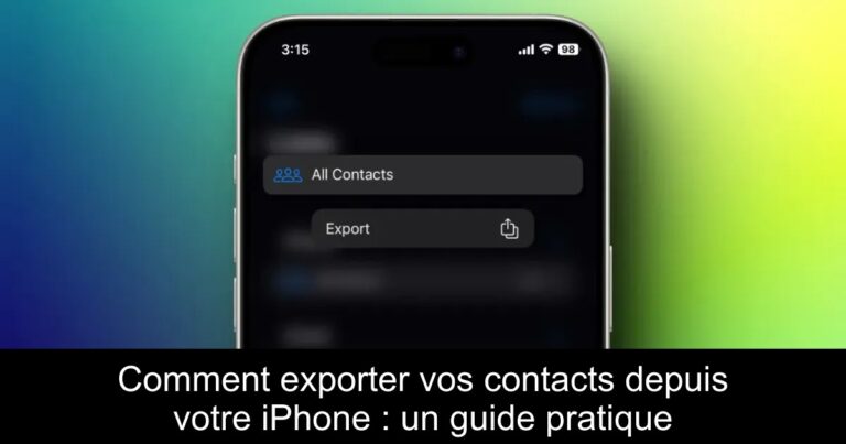 Comment exporter vos contacts depuis votre iPhone : un guide pratique