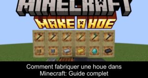Comment fabriquer une houe dans Minecraft: Guide complet