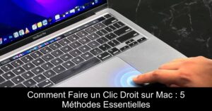 Comment Faire un Clic Droit sur Mac : 5 Méthodes Essentielles