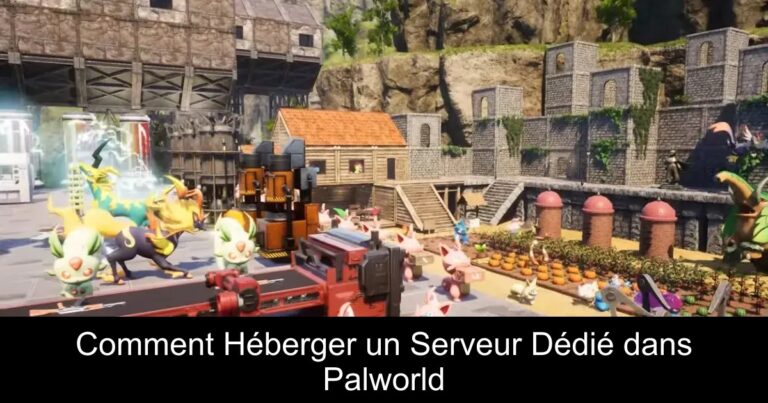Comment Héberger un Serveur Dédié dans Palworld