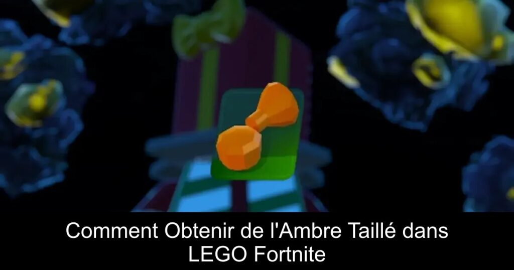 Comment Obtenir de l&rsquo;Ambre Taillé dans LEGO Fortnite