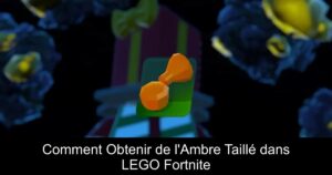 Comment Obtenir de l&rsquo;Ambre Taillé dans LEGO Fortnite