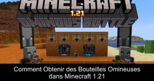 Comment Obtenir des Bouteilles Omineuses dans Minecraft 1.21