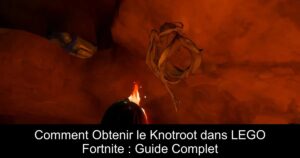 Comment Obtenir le Knotroot dans LEGO Fortnite : Guide Complet