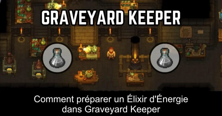 Comment préparer un Élixir d'Énergie dans Graveyard Keeper