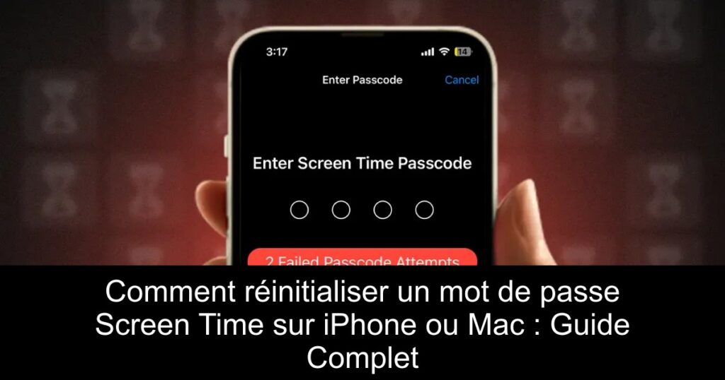 Comment réinitialiser un mot de passe Screen Time sur iPhone ou Mac : Guide Complet