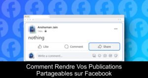 Comment Rendre Vos Publications Partageables sur Facebook