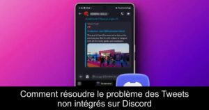 Comment résoudre le problème des Tweets non intégrés sur Discord