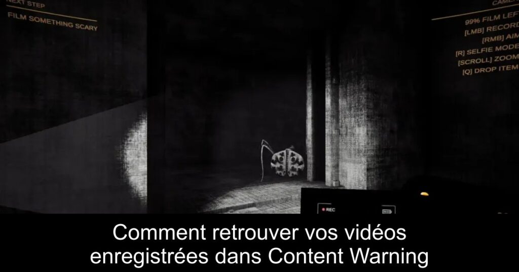 Comment retrouver vos vidéos enregistrées dans Content Warning
