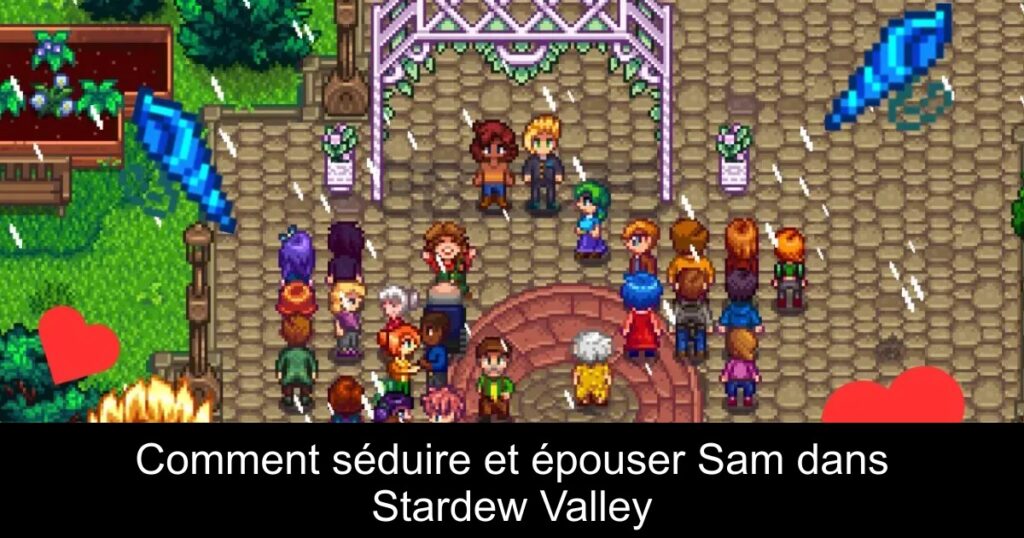 Comment séduire et épouser Sam dans Stardew Valley