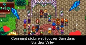 Comment séduire et épouser Sam dans Stardew Valley