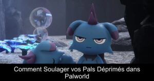 Comment Soulager vos Pals Déprimés dans Palworld