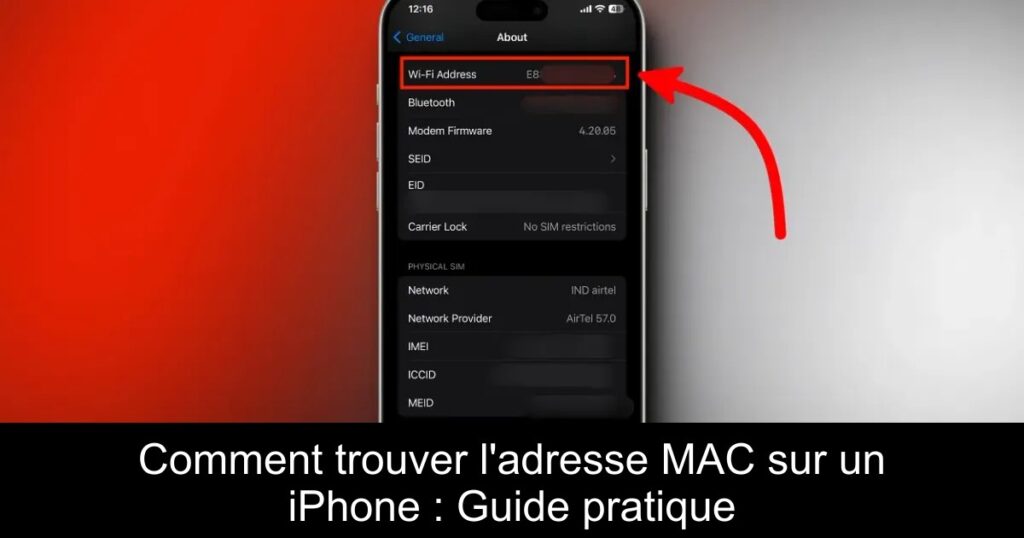 Comment trouver l&rsquo;adresse MAC sur un iPhone : Guide pratique