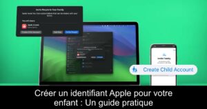 Créer un identifiant Apple pour votre enfant : Un guide pratique