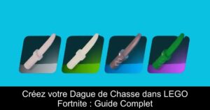 Créez votre Dague de Chasse dans LEGO Fortnite : Guide Complet