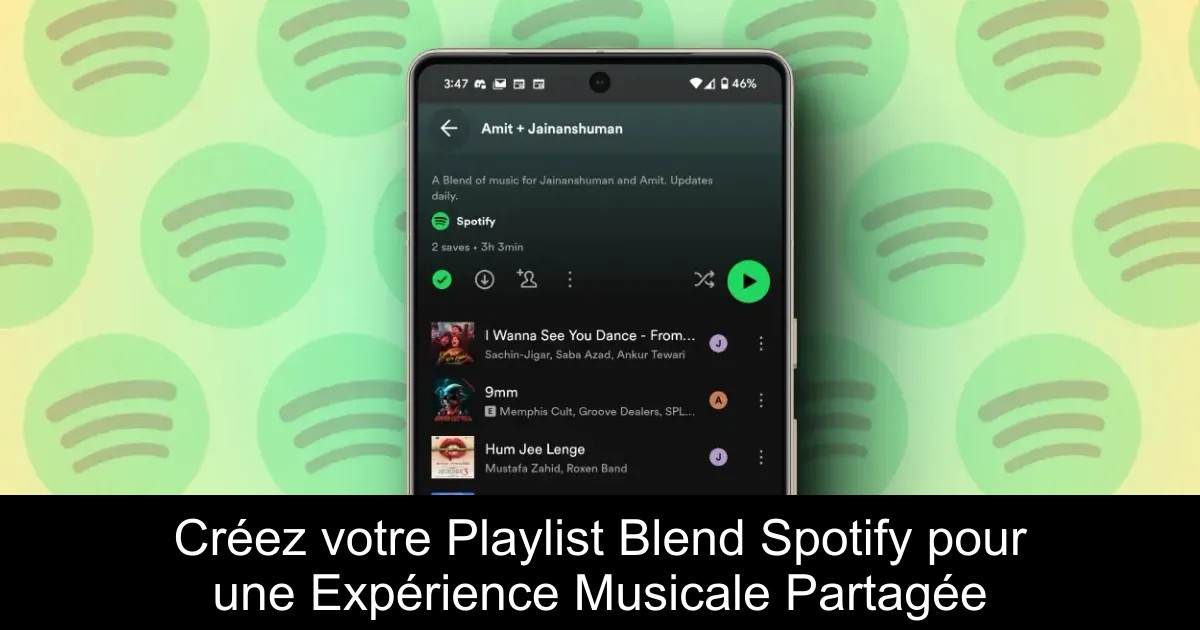 Créez votre Playlist Blend Spotify pour une Expérience Musicale Partagée
