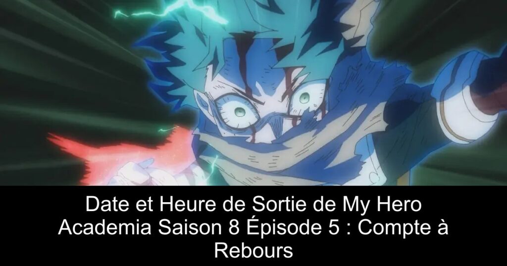 Date et Heure de Sortie de My Hero Academia Saison 8 Épisode 5 : Compte à Rebours