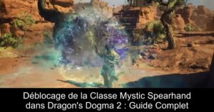 Déblocage de la Classe Mystic Spearhand dans Dragon&rsquo;s Dogma 2 : Guide Complet