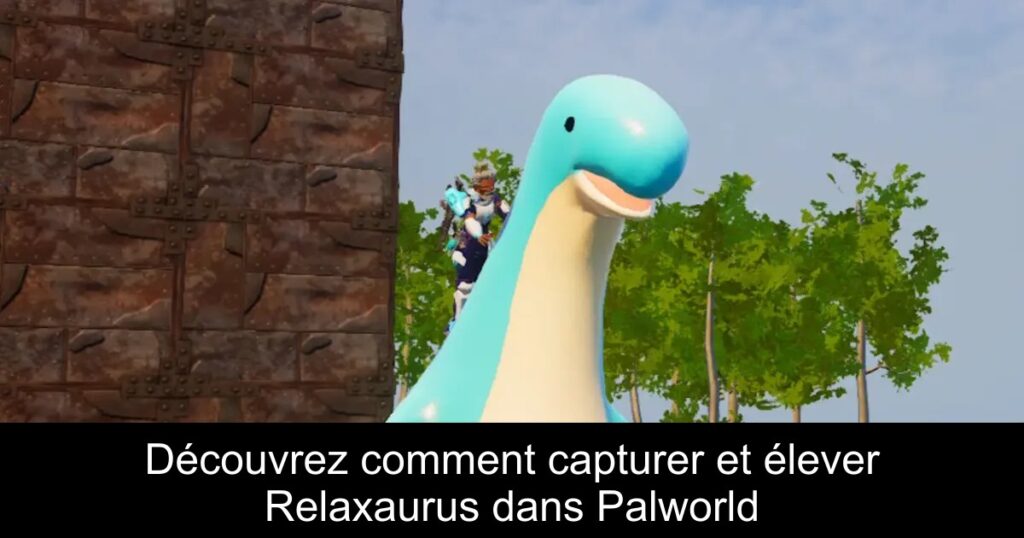 Découvrez comment capturer et élever Relaxaurus dans Palworld