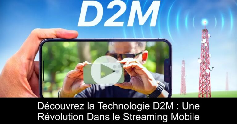 Découvrez la Technologie D2M : Une Révolution Dans le Streaming Mobile