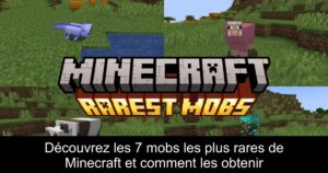 Découvrez les 7 mobs les plus rares de Minecraft et comment les obtenir