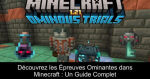 Découvrez les Épreuves Ominantes dans Minecraft : Un Guide Complet