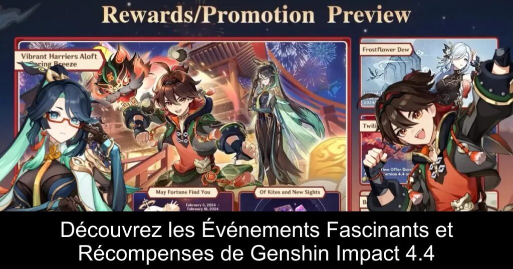 Découvrez les Événements Fascinants et Récompenses de Genshin Impact 4.4