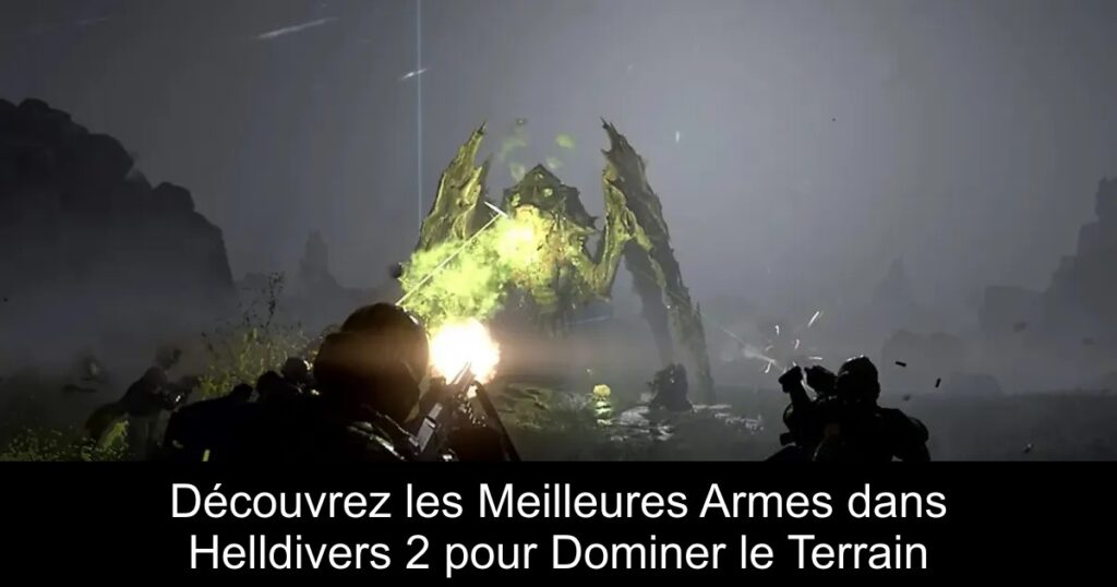 Découvrez les Meilleures Armes dans Helldivers 2 pour Dominer le Terrain