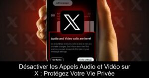 Désactiver les Appels Audio et Vidéo sur X : Protégez Votre Vie Privée